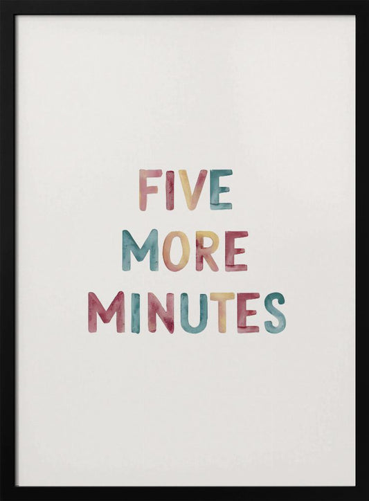 Five More Minutes - Poster / Art Print