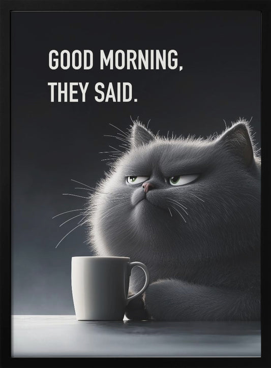 Good Morning, They Said - Poster / Art Print