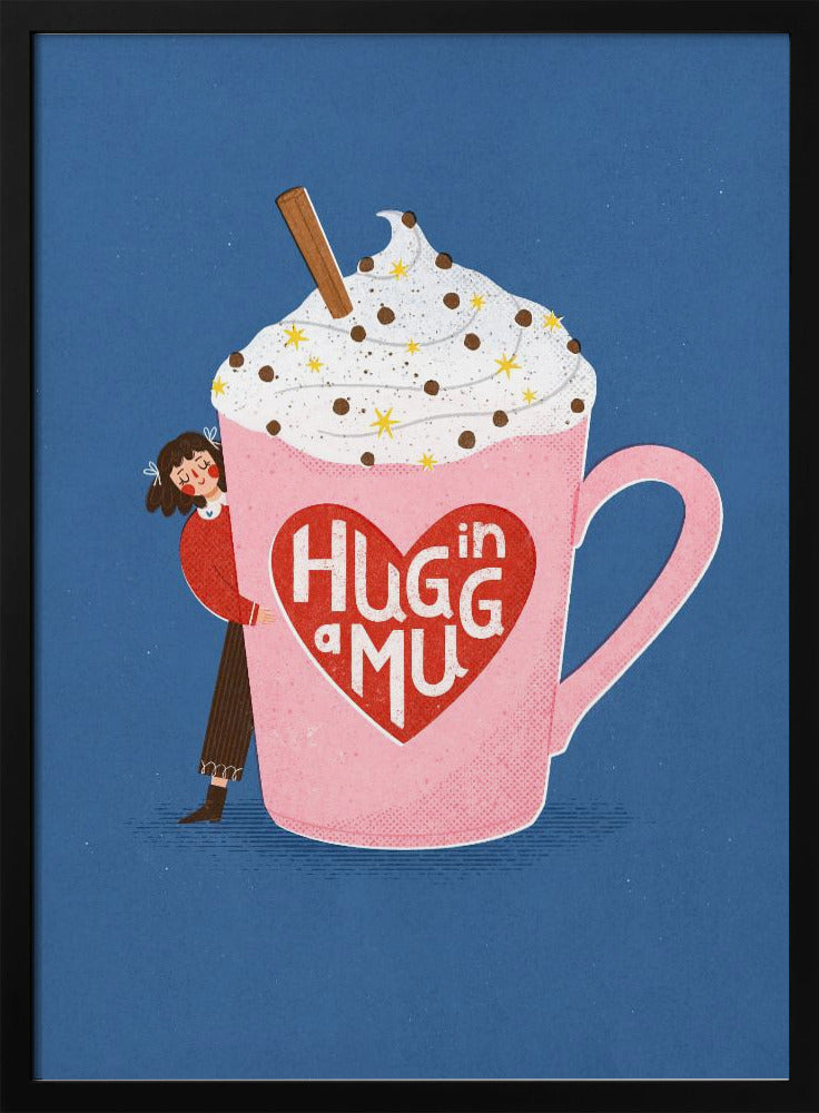Hug In a Mug - Poster / Art Print