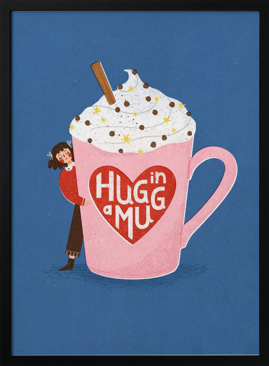 Hug In a Mug - Poster / Art Print