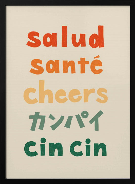 Cheers Typography - Salud Santé Cheers Kanpai Cin cin - Poster / Art Print