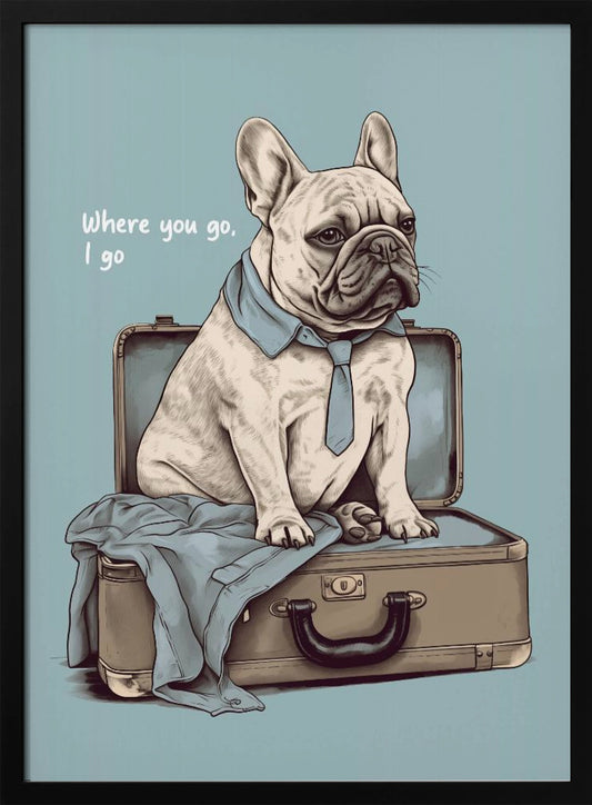 Frenchie Wants To Travel - Poster / Art Print