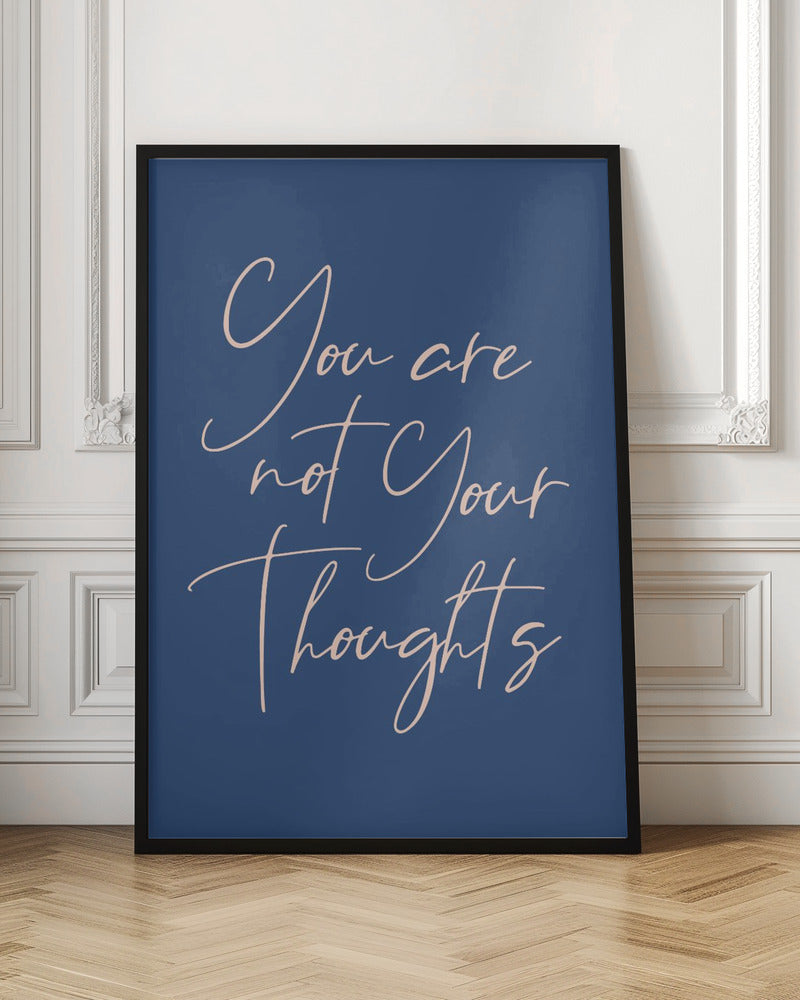 You Are Not Your Thoughts - Poster / Art Print