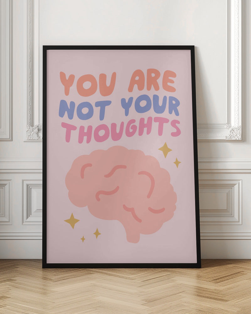 You Are Not Your Thoughts No2 - Poster / Art Print