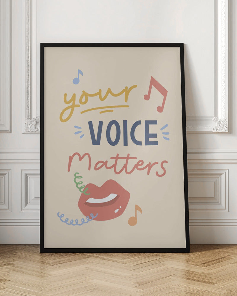Your Voice Matters - Poster / Art Print