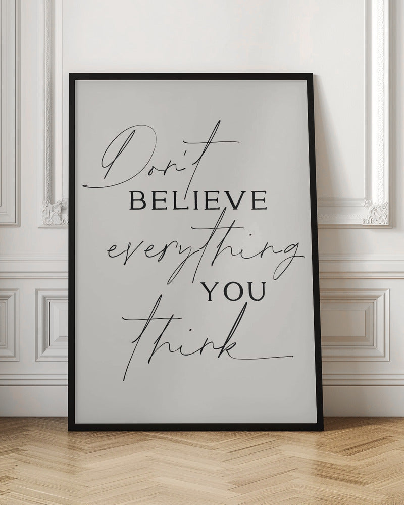 Dont Believe Everything - Poster / Art Print