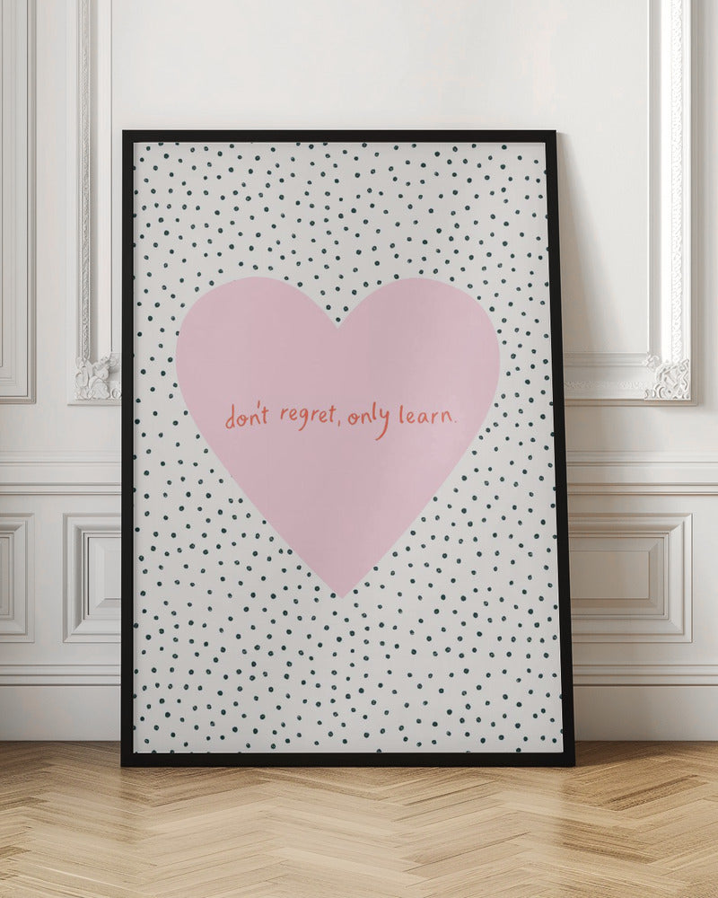 Don't Regret, Only Learn - Poster / Art Print