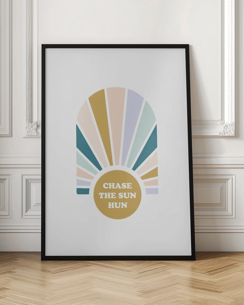 Chase the Sun Hun - Poster / Art Print
