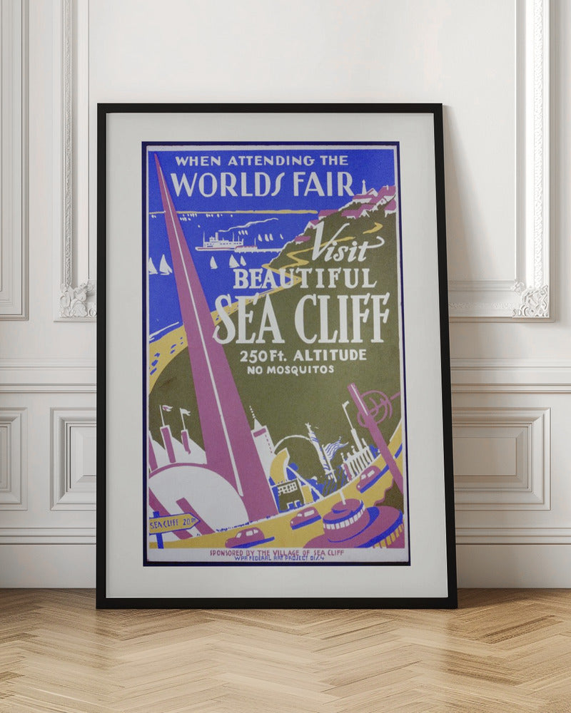 When Attending the Worlds Fair, Visit Beautiful Sea Cliff - Poster / Art Print