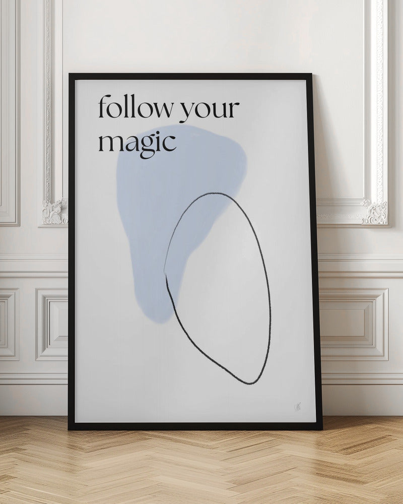 Follow your magic - Poster / Art Print