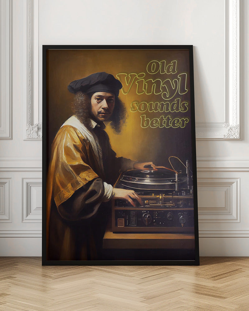 Old Vinyl Sounds Better - Poster / Art Print