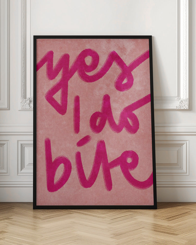 Yes I do bite - Poster / Art Print