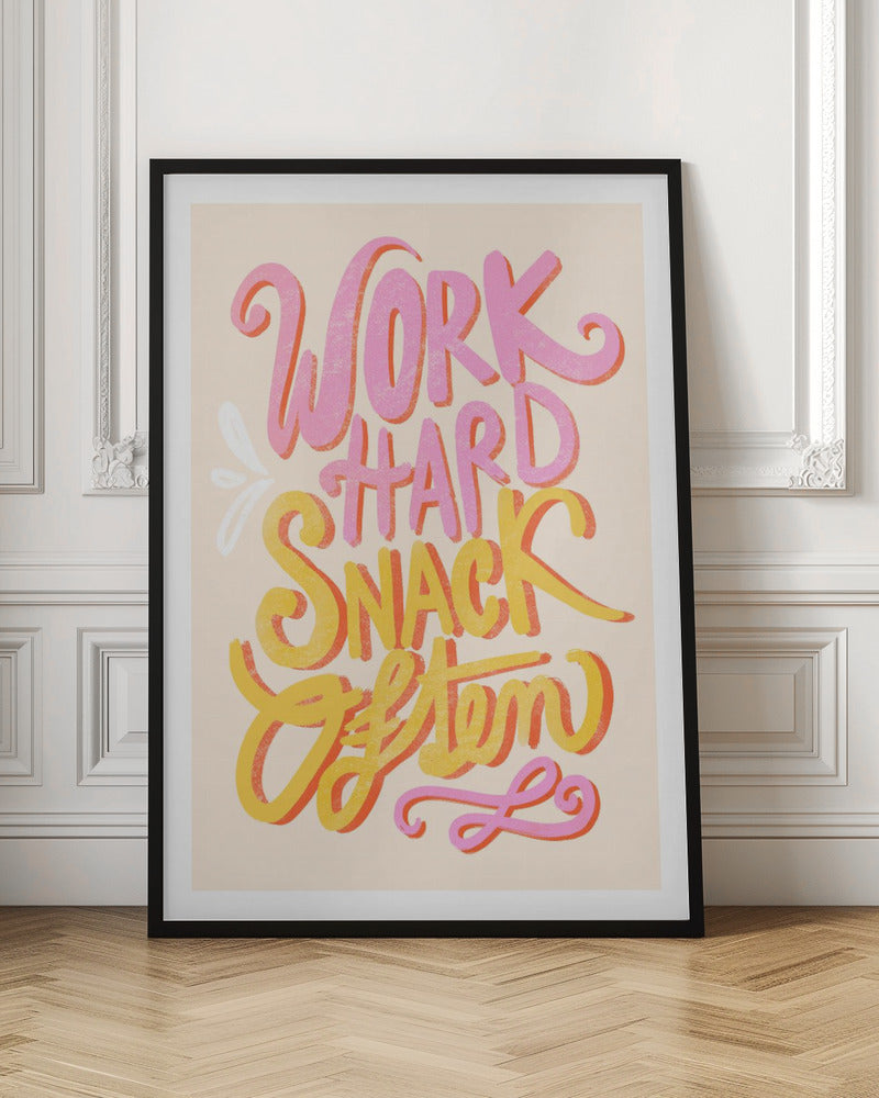 Work Hard Snack Often - Poster / Art Print