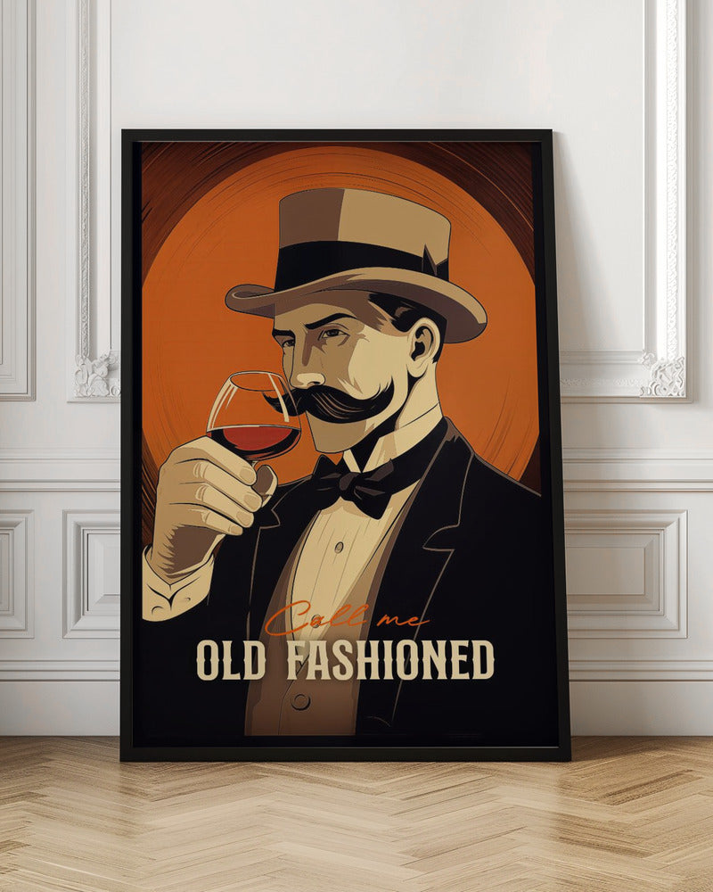Call Me Old Fashioned - Poster / Art Print