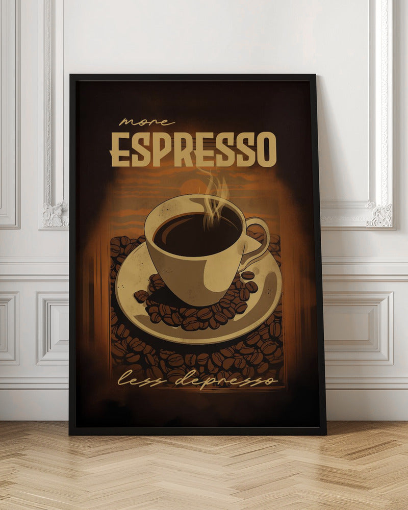 More Espresso Less Depresso - Poster / Art Print