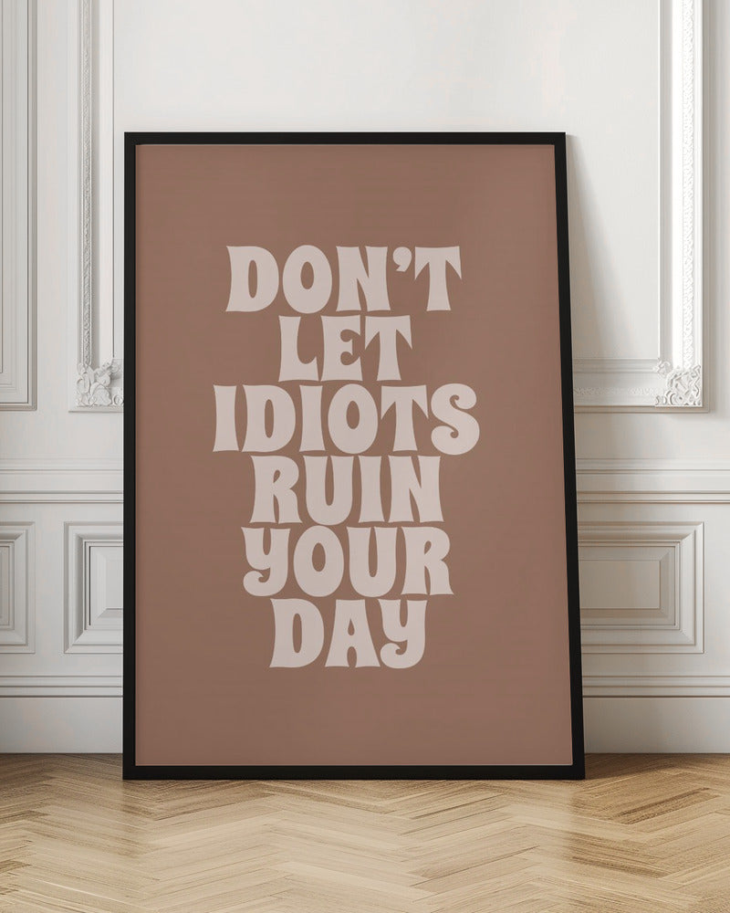Ruin Your Day - Poster / Art Print