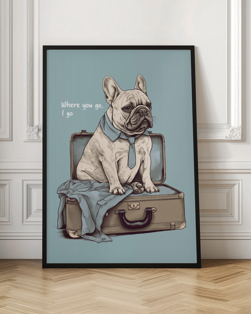 Frenchie Wants To Travel - Poster / Art Print