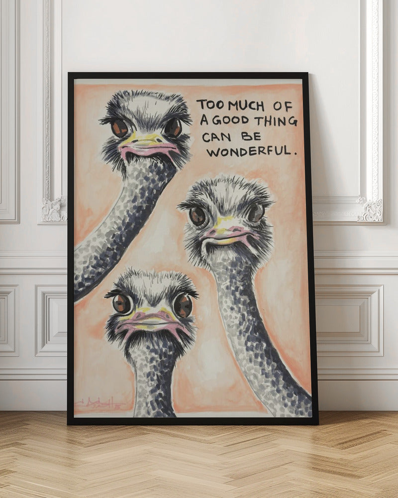 Too much of a good thing - Poster / Art Print