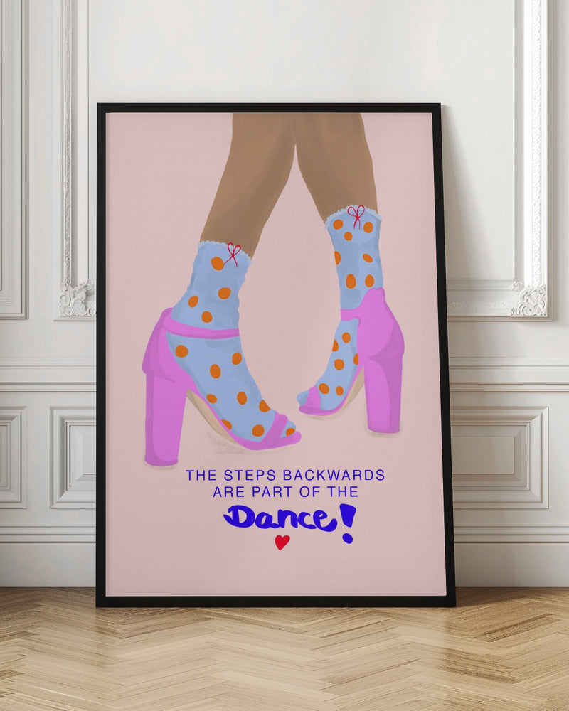 The steps backwards are Part of the Dance - Poster / Art Print