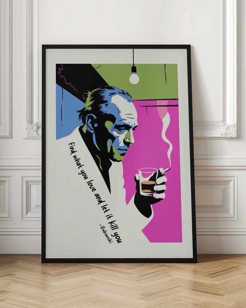 Find What You Love and Let It Kill You - Poster / Art Print