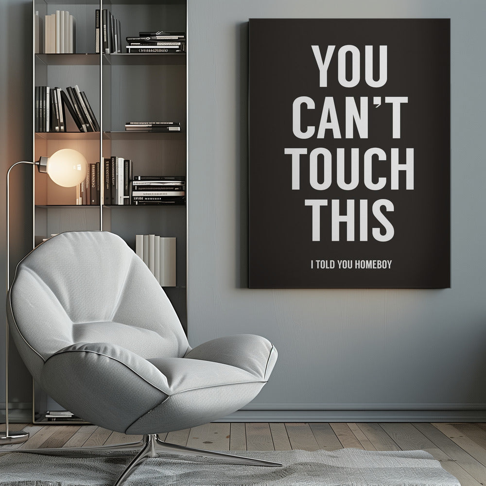 You can't touch this - Poster / Art Print
