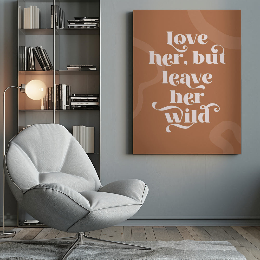 Love Her Wild - Poster / Art Print
