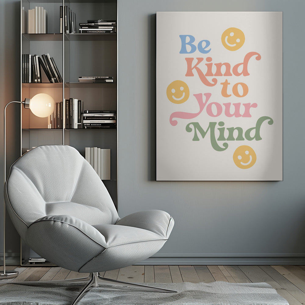 Be Kind To Your Mind - Poster / Art Print