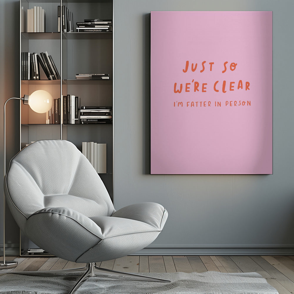 Just so We're Clear - Poster / Art Print