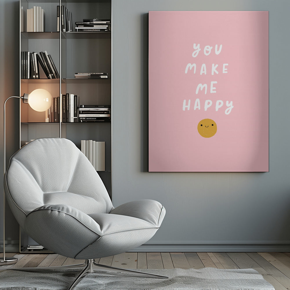 You Make Me Happy - Poster / Art Print