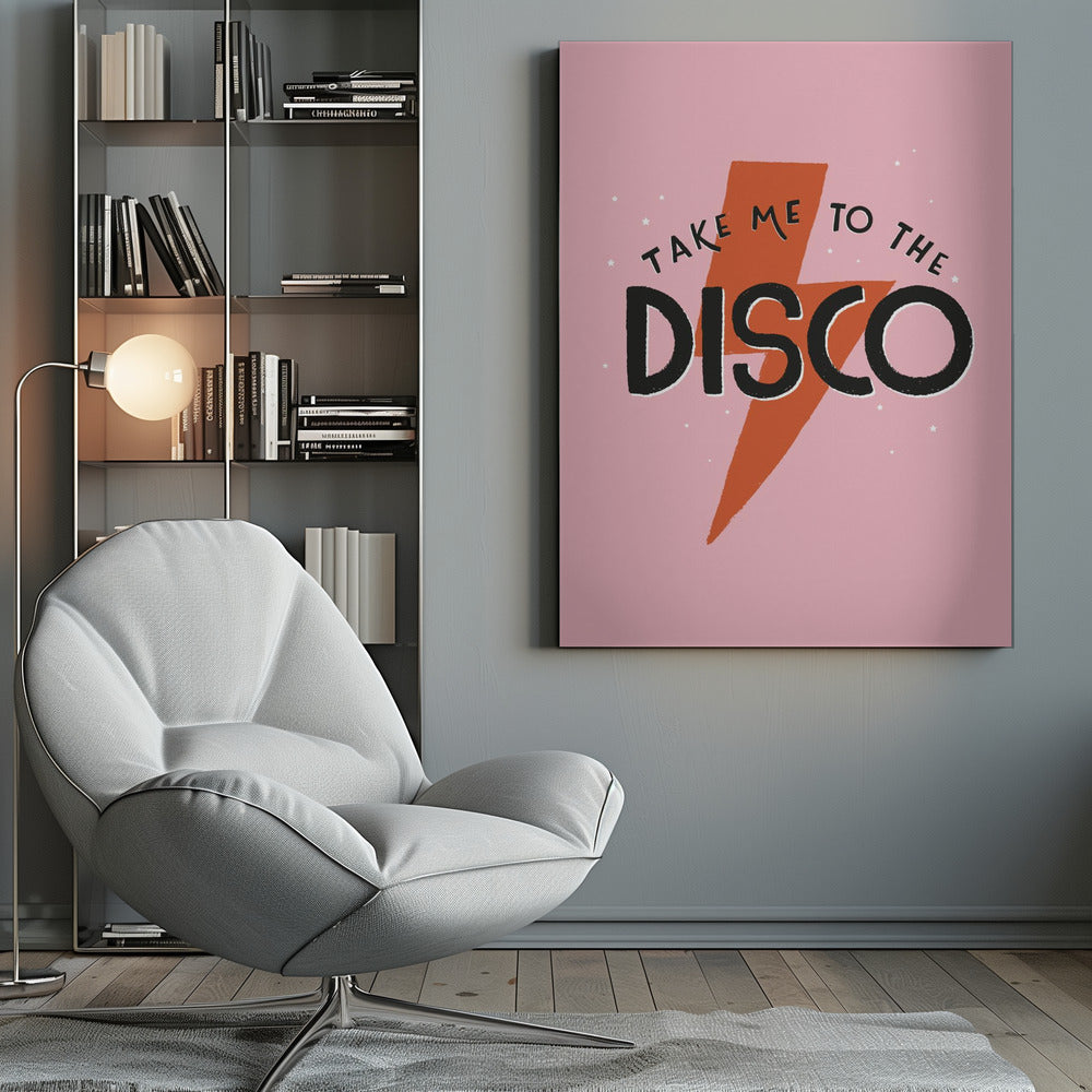 Take Me To the Disco - Poster / Art Print