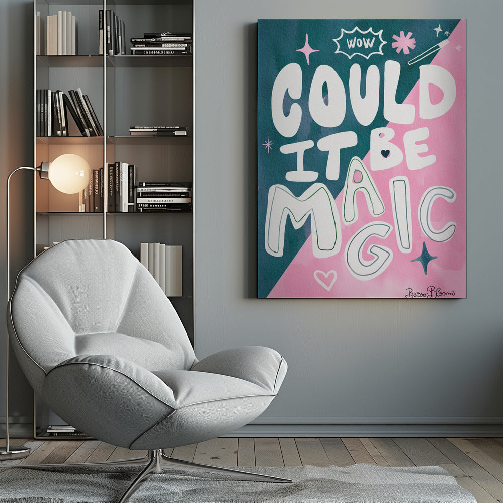 Could it Be Magic Quote - Poster / Art Print