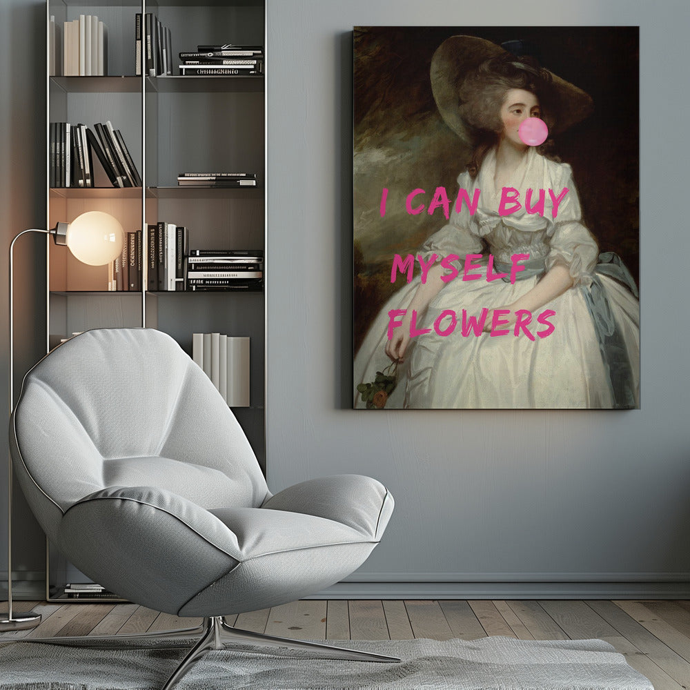 I Can Buy Myself Flowers - Poster / Art Print