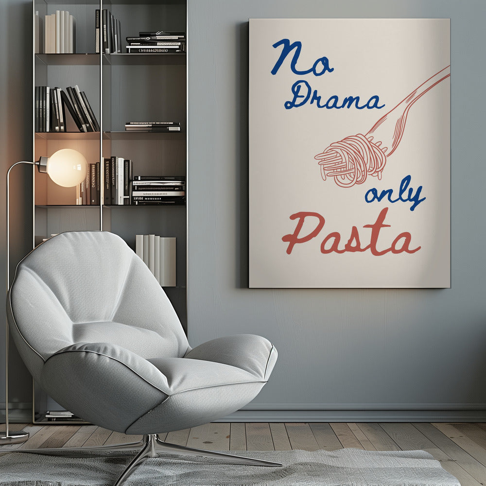 No drama only pasta - Poster / Art Print