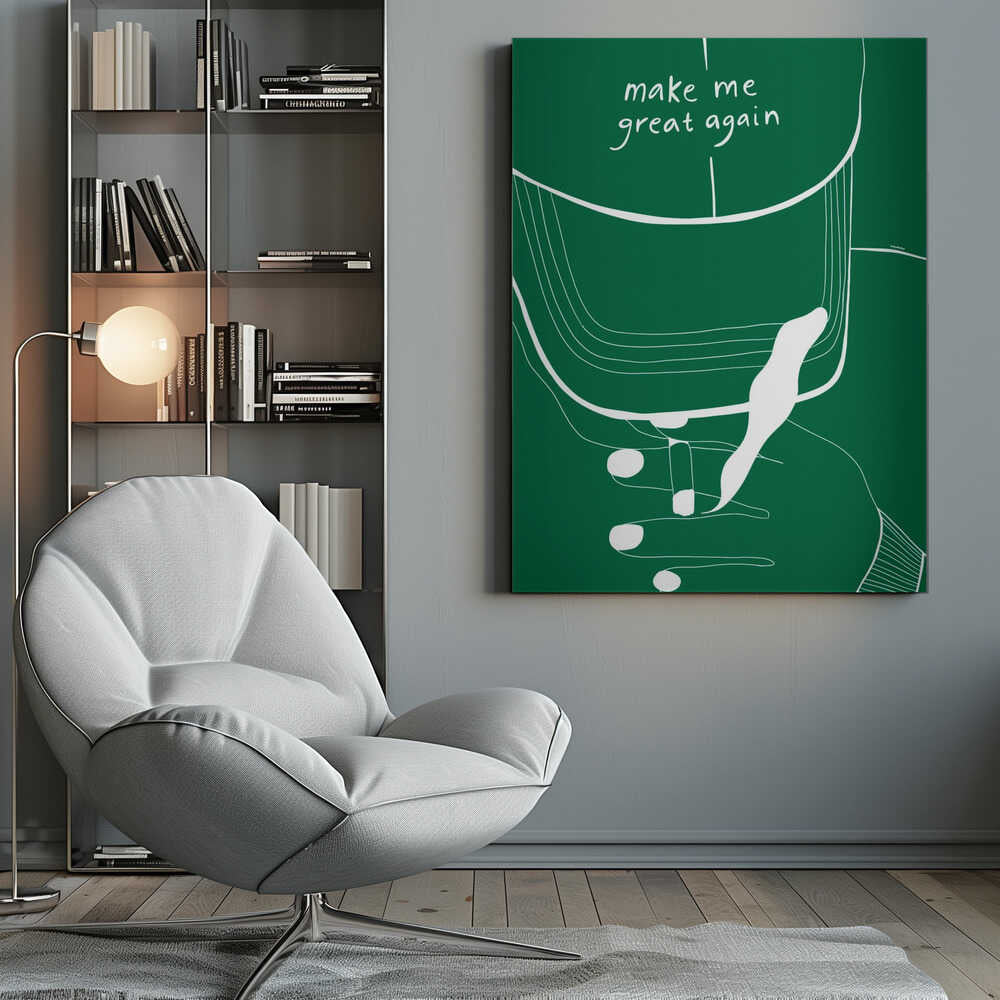 MAKE ME GREAT AGAIN - Poster / Art Print