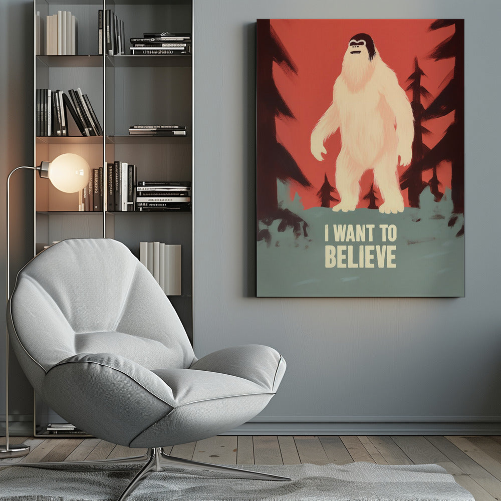 I Want To Believe - Bigfoot - Poster / Art Print