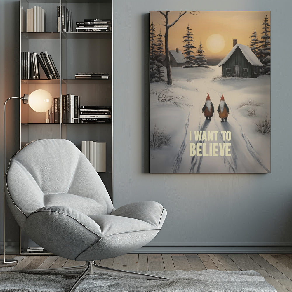 I Want To Believe - Gnomes - Poster / Art Print