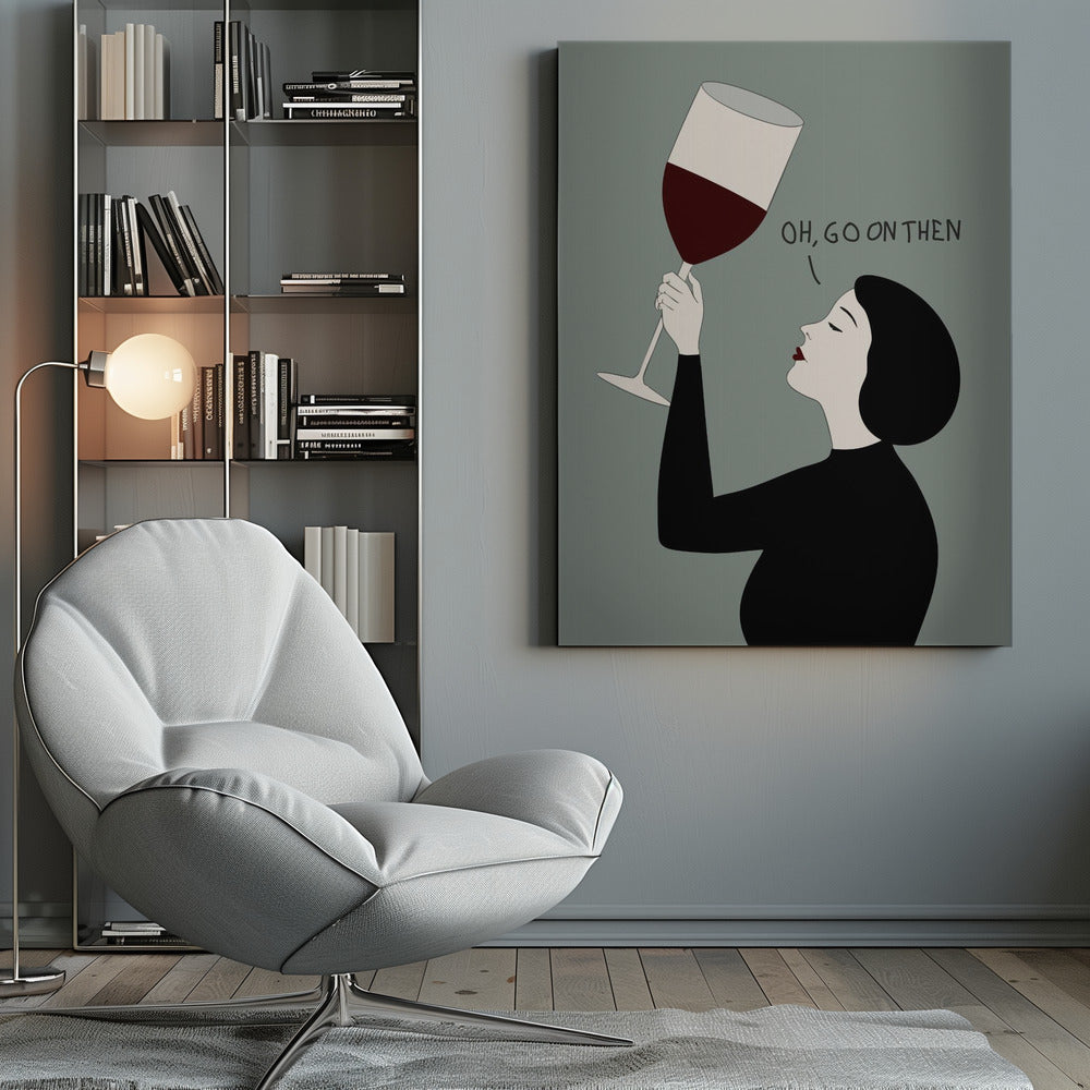 Oh, Go On Then - Poster / Art Print