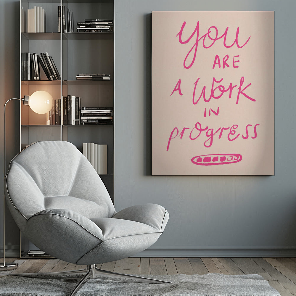 You are a Work in Progress Typography Poster Pink - Poster / Art Print