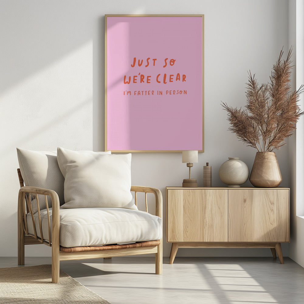Just so We're Clear - Poster / Art Print