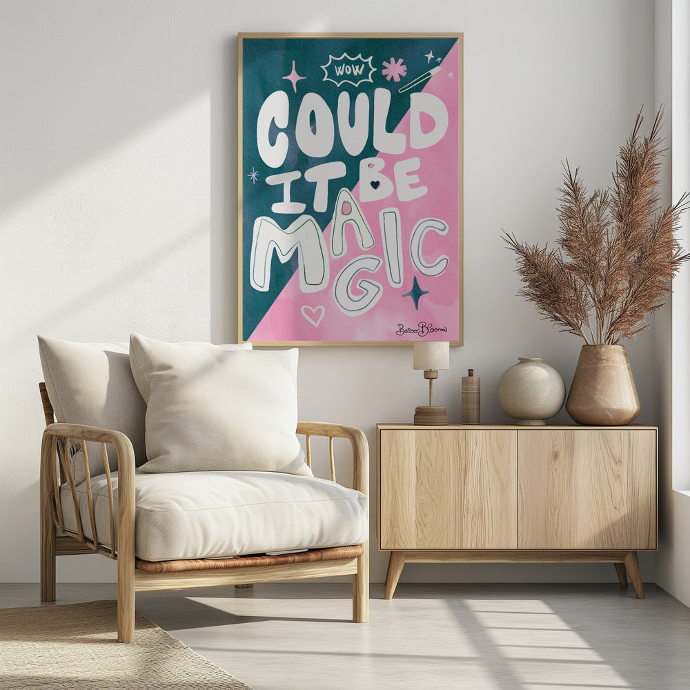Could it Be Magic Quote - Poster / Art Print