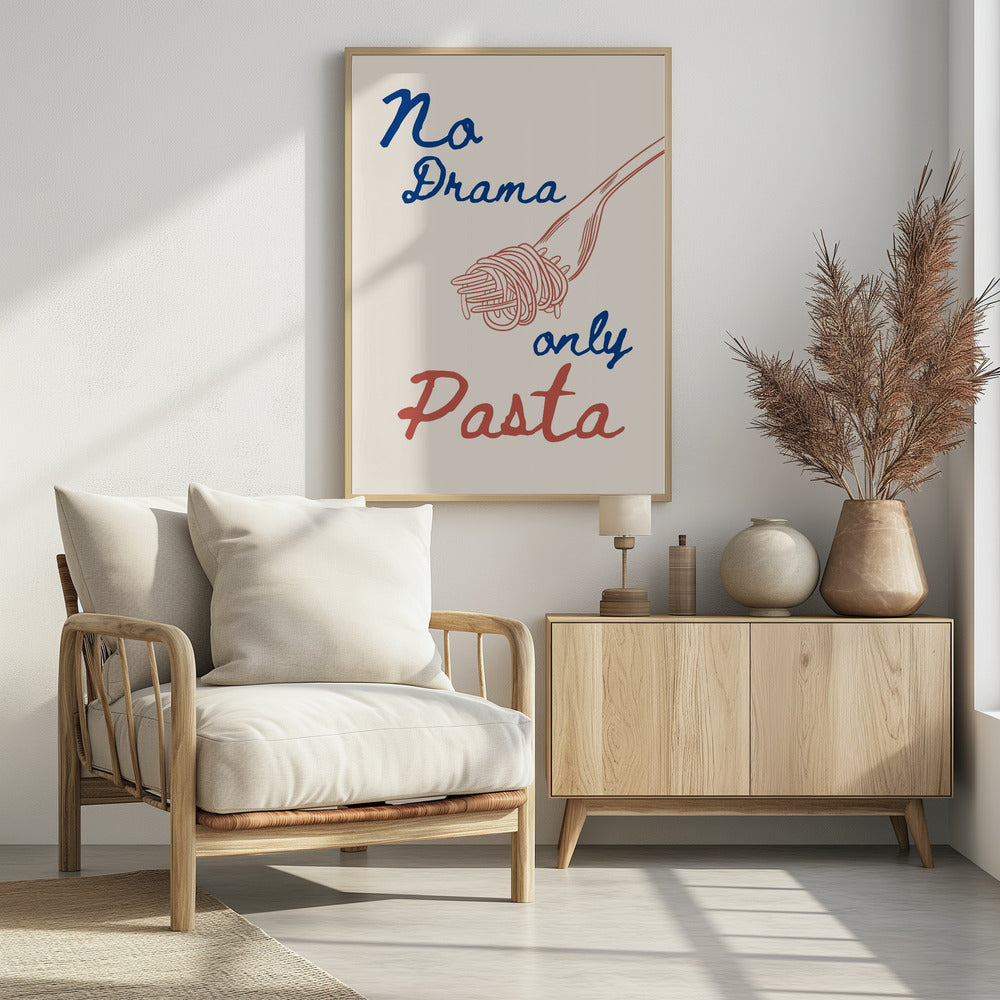 No drama only pasta - Poster / Art Print