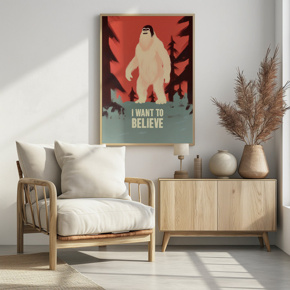 I Want To Believe - Bigfoot - Poster / Art Print