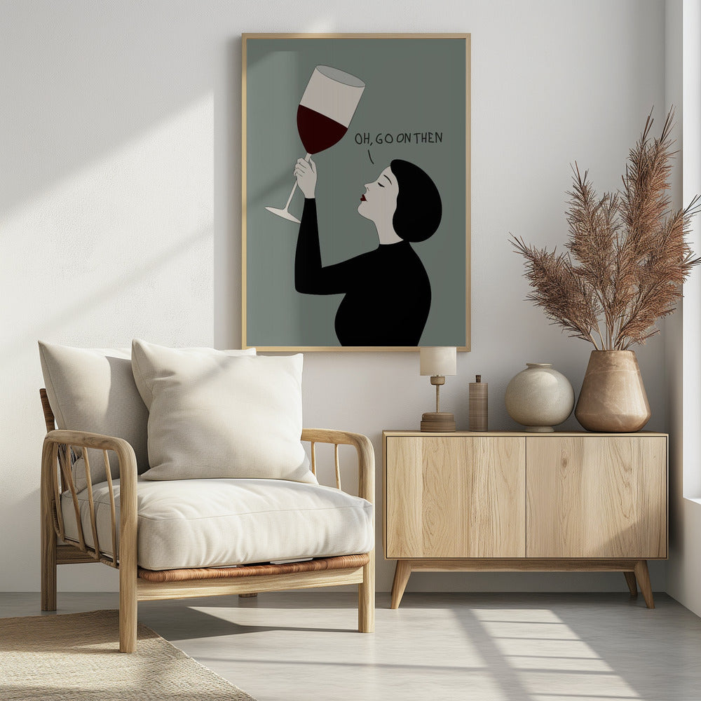 Oh, Go On Then - Poster / Art Print