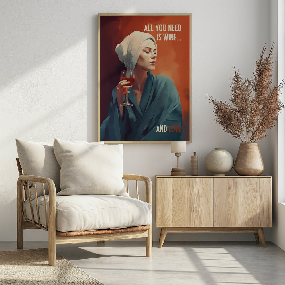 All You Need Is Wine - Poster / Art Print