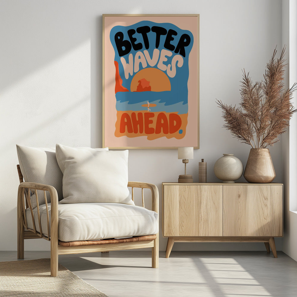 Better Waves Ahead - Poster / Art Print