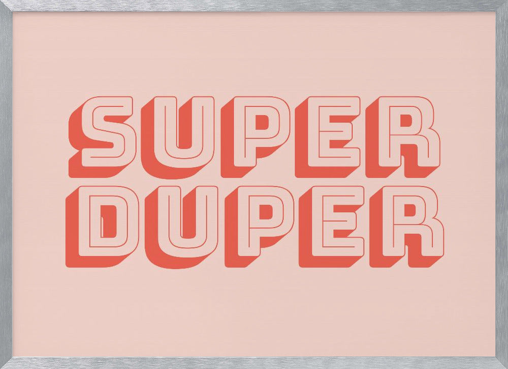 Super Duper - Poster / Art Print