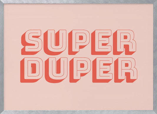 Super Duper - Poster / Art Print