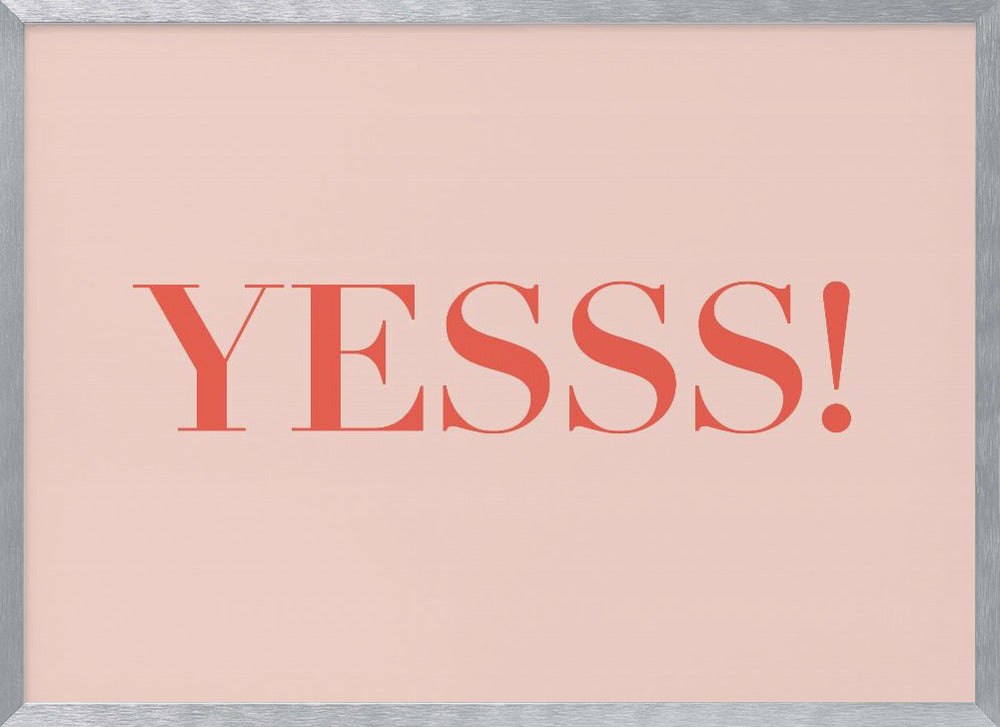 Yesss! - Poster / Art Print