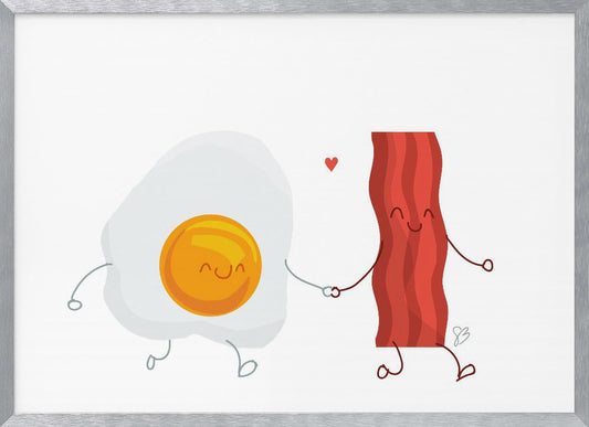 Be the Bacon to my Eggs - Poster / Art Print
