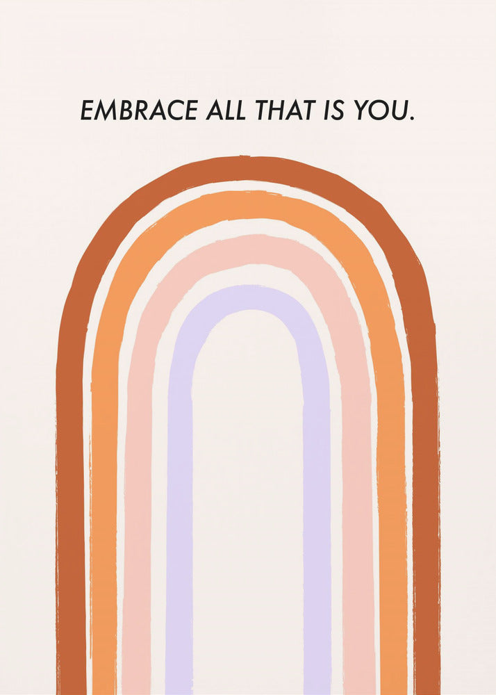 Embrace All That Is You - Poster / Art Print